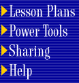 Lesson Plans, Power Tools, Sharing, Help